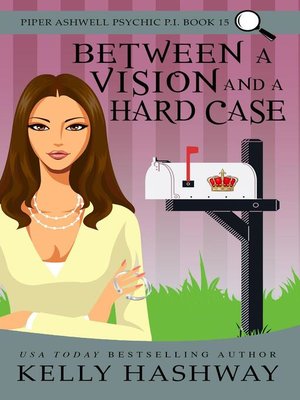 cover image of Between a Vision and a Hard Case (Piper Ashwell Psychic P.I. #15)